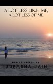 A Lot Less Like Me, a Lot Less of Me (eBook, ePUB)