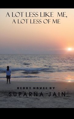 A Lot Less Like Me, a Lot Less of Me (eBook, ePUB) - Jain, Suparna