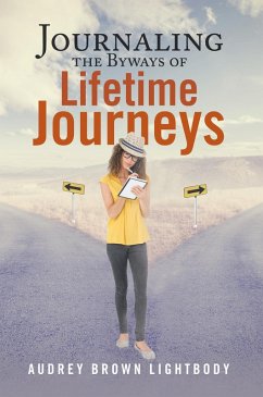 Journaling the Byways of Lifetime Journeys (eBook, ePUB) - Lightbody, Audrey Brown