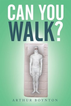 Can You Walk? (eBook, ePUB) - Boynton, Arthur