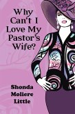 Why Can'T I Love My Pastor'S Wife? (eBook, ePUB)