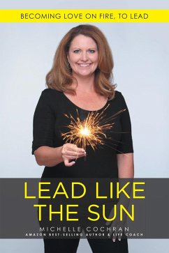 Lead Like the Sun (eBook, ePUB) - Cochran, Michelle