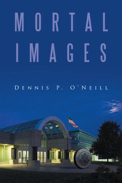 Mortal Images (eBook, ePUB) - O'Neill, Dennis P.