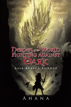 Heroes of the World Fighting Against the Dark (eBook, ePUB) - Ahana