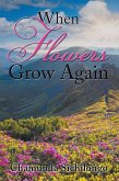 When Flowers Grow Again (eBook, ePUB)