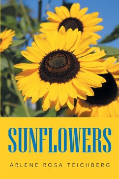 Sunflowers (eBook, ePUB) - Teichberg, Arlene Rosa