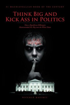Cover Think Big and Kick Ass in Politics (eBook, ePUB)