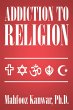 Addiction to Religion (eBook, ePUB) - Bild 1