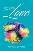 Flowering Unsung Love (eBook, ePUB)