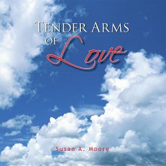 Tender Arms of Love (eBook, ePUB) - Moore, Susan A.
