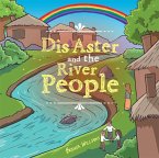 Dis Aster and the River People (eBook, ePUB)