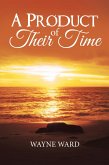 A Product of Their Time (eBook, ePUB)