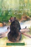 I Only Walk on Water When It Rains (eBook, ePUB)