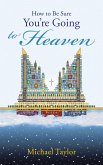 How to Be Sure You'Re Going to Heaven (eBook, ePUB)