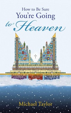 How to Be Sure You'Re Going to Heaven (eBook, ePUB) - Taylor, Michael