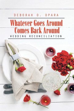 Whatever Goes Around Comes Back Around (eBook, ePUB) - Opara, Deborah O.