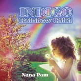 Indigo Rainbow Child (eBook, ePUB) Indigo Rainbow Child (eBook, ePUB)
