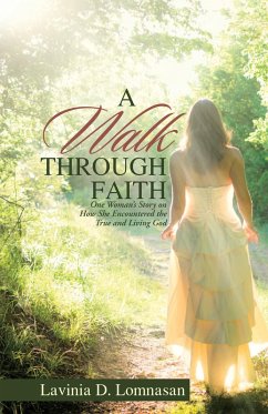 A Walk Through Faith (eBook, ePUB) - Lomnasan, Lavinia D.