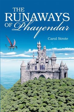 The Runaways of Phayendar (eBook, ePUB) - Strote, Carol