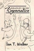 Bradley Bush Regeneration (eBook, ePUB) Bradley Bush Regeneration (eBook, ePUB)