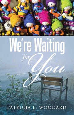 We're Waiting for You (eBook, ePUB) - Woodard, Patricia L.
