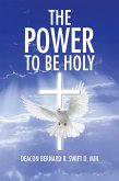 The Power to Be Holy (eBook, ePUB)