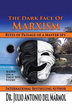 The Dark Face of Marxism (eBook, ePUB) - Marmol, Julio Antonio del