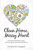 Clean Home, Messy Heart (eBook, ePUB)