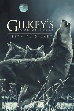 Gilkey's Book of Poems (eBook, ePUB) - Gilkey, Keith A.