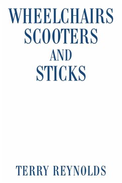 Wheelchairs Scooters and Sticks (eBook, ePUB) - Reynolds, Terry