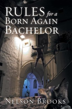 Rules for a Born Again Bachelor (eBook, ePUB) - Brooks, Nelson