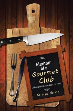 Memoir of a Gourmet Club (eBook, ePUB) - Garvin, Carolyn