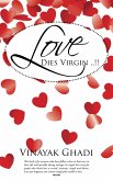 Love Dies Virgin ..!! (eBook, ePUB)