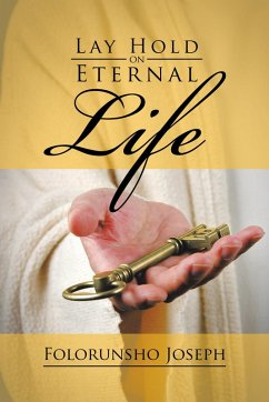 Lay Hold on Eternal Life (eBook, ePUB) - Joseph, Folorunsho