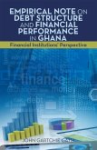 Empirical Note on Debt Structure and Financial Performance in Ghana (eBook, ePUB)