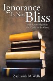 Ignorance Is Not Bliss (eBook, ePUB)