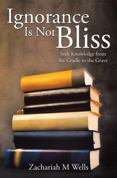 Ignorance Is Not Bliss (eBook, ePUB) Cover Ignorance Is Not Bliss (eBook, ePUB)