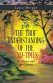The True Understanding of the End-Times (eBook, ePUB)