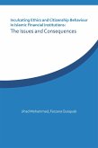 Inculcating Ethics and Citizenship Behaviour in Islamic Financial Institutions: the Issues and Consequences (eBook, ePUB)