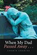 When My Dad Passed Away . . . (eBook,... - Bild 1