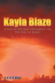 Kayla Blaze: a Tale of the New Southwest-Or, the Will to Resist (eBook, ePUB)