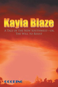 Cover Kayla Blaze: a Tale of the New Southwest-Or, the Will to Resist (eBook, ePUB)