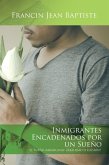Inmigrantes Encadenados Por Un Sueño (eBook, ePUB)