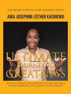 Ultimate Journey to Greatness (eBook, ePUB) - Kachikwu, Ama Josephine-Esther