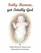 Fully Human yet Totally God (eBook,... - Bild 1