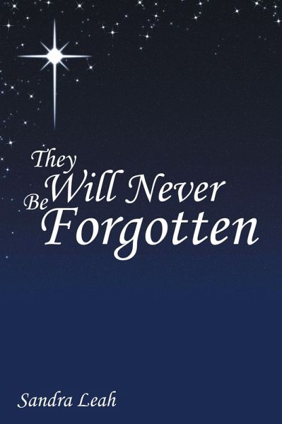 They Will Never Be Forgotten (eBook, ePUB) They Will Never Be Forgotten (eBook, ePUB)