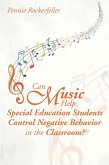 Can Music Help Special Education Students Control Negative Behavior in the Classroom? (eBook, ePUB)