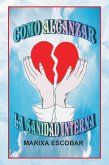 Como Alcanzar La Sanidad Interna (eBook, ePUB)