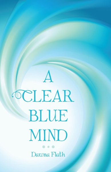 A Clear Blue Mind (eBook, ePUB) A Clear Blue Mind (eBook, ePUB)