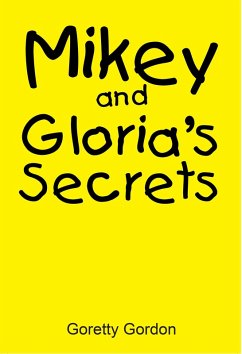 Mikey and Gloria'S Secrets (eBook, ePUB) - Gordon, Goretty